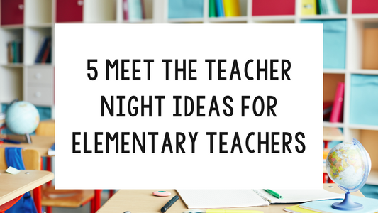 5 Meet the Teacher Night Ideas for Elementary Teachers